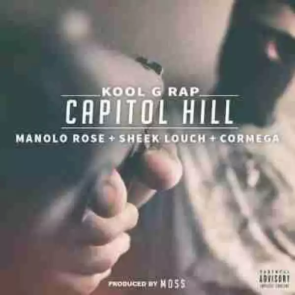 Kool G Rap - Hill (CDQ) Ft. Manolo Rose, Sheek Louch & Cormega Capitol